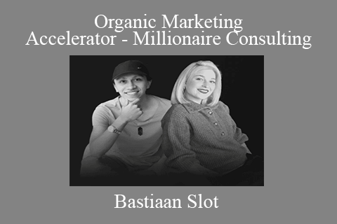 Bastiaan Slot – Organic Marketing Accelerator – Millionaire Consulting