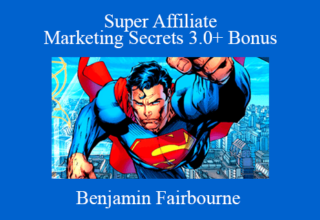 Benjamin Fairbourne – Super Affiliate Marketing Secrets 3.0+ Bonus