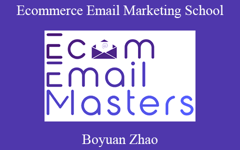 Boyuan Zhao – Ecommerce Email Marketing School