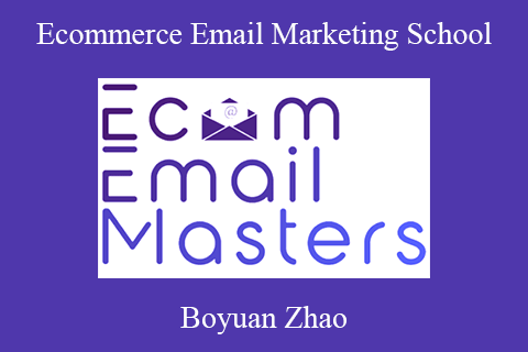 Boyuan Zhao – Ecommerce Email Marketing School