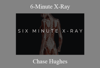 Chase Hughes – 6-Minute X-Ray