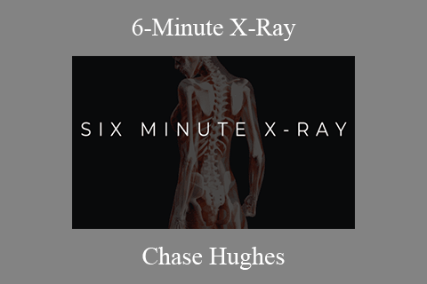 Chase Hughes – 6-Minute X-Ray