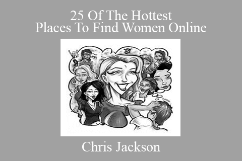 Chris Jackson – 25 Of The Hottest Places To Find Women Online