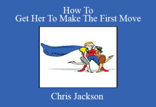 Chris Jackson – How To Get Her To Make The First Move