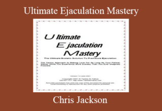 Chris Jackson – Ultimate Ejaculation Mastery