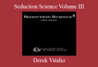 Derek Vitalio – Seduction Science Volume III