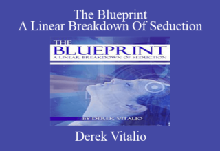 Derek Vitalio – The Blueprint A Linear Breakdown Of Seduction