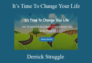 Derrick Struggle – It’s Time To Change Your Life