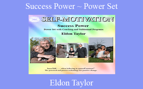 Eldon Taylor – Success Power ~ Power Set