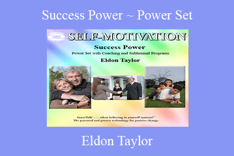 Eldon Taylor – Success Power ~ Power Set