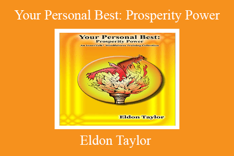 Eldon Taylor – Your Personal Best Prosperity Power