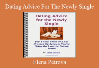 Elena Petrova – Dating Advice For The Newly Single