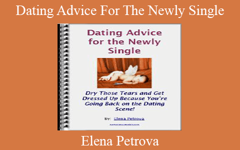 Elena Petrova – Dating Advice For The Newly Single