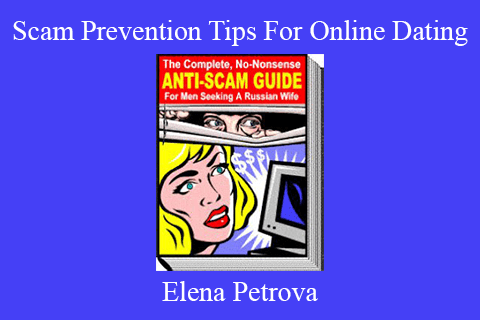 Elena Petrova – Scam Prevention Tips For Online Dating