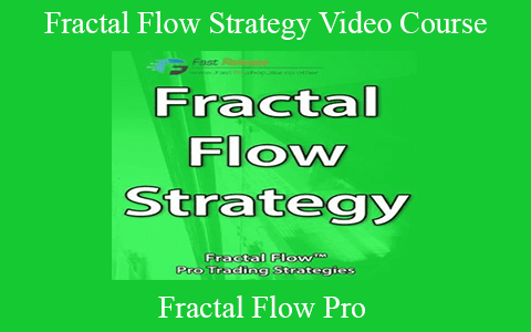 Fractal Flow Pro – Fractal Flow Strategy Video Course