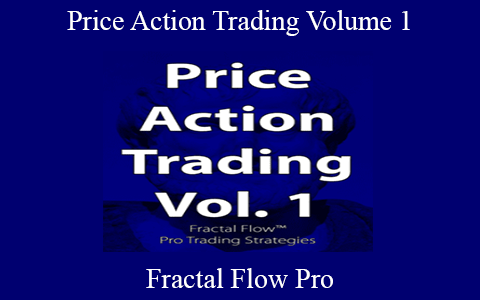 Fractal Flow Pro – Price Action Trading Volume 1