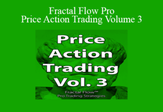 Fractal Flow Pro – Price Action Trading Volume 3