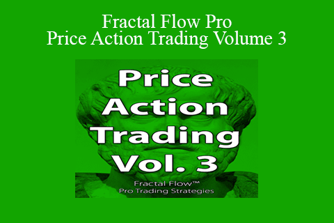 Fractal Flow Pro – Price Action Trading Volume 3