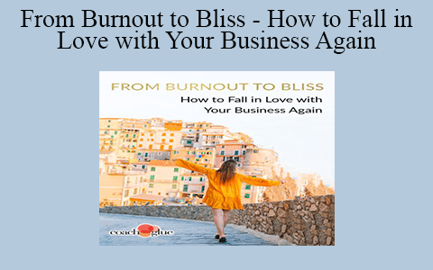 From Burnout to Bliss – How to Fall in Love with Your Business Again