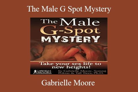 Gabrielle Moore – The Male G Spot Mystery