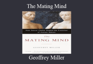 Geoffrey Miller – The Mating Mind