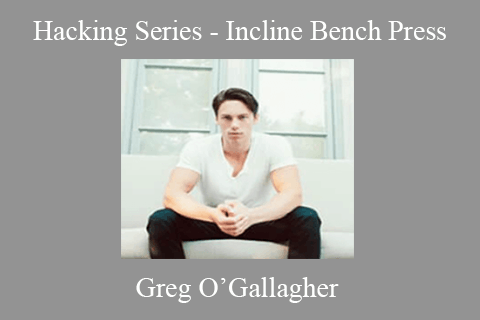 Greg O’Gallagher – Hacking Series – Incline Bench Press