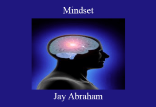 Jay Abraham – Mindset