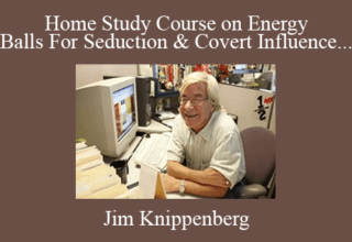 Jim Knippenberg – Home Study Course on Energy Balls For Seduction & Covert Influence Jim Knippenberg