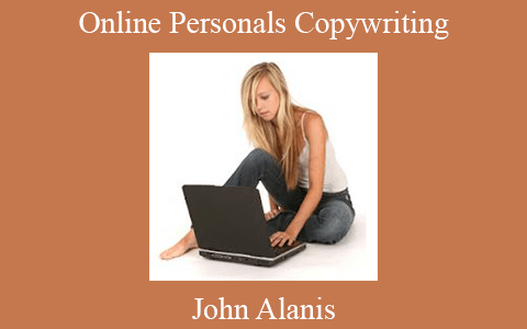 John Alanis – Online Personals Copywriting