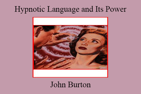 John Burton – Hypnotic Language and Its Power