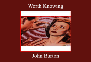 John Burton – Worth Knowing