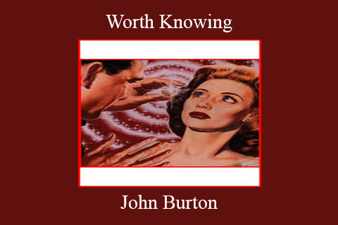 John Burton – Worth Knowing