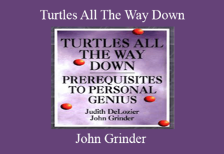 John Grinder – Turtles All The Way Down