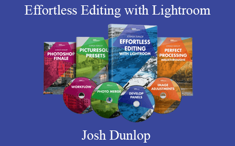 Josh Dunlop – Effortless Editing with Lightroom