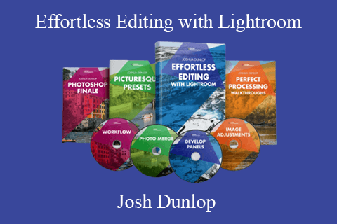 Josh Dunlop – Effortless Editing with Lightroom