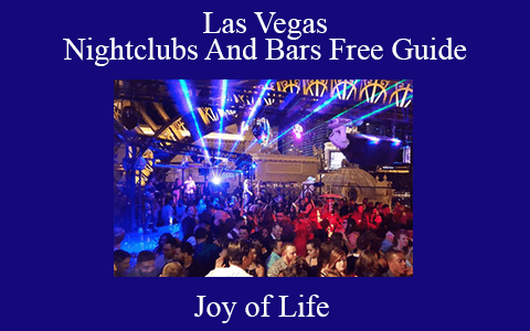 Joy of Life – Las Vegas Nightclubs And Bars Free Guide