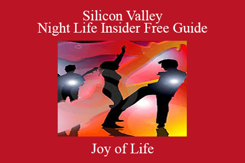 Joy of Life – Silicon Valley Night Life Insider Free Guide