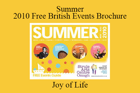 Joy of Life – Summer 2010 Free British Events Brochure