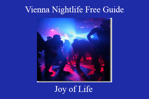 Joy of Life – Vienna Nightlife Free Guide