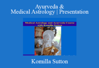 Komilla Sutton – Ayurveda & Medical Astrology | Presentation