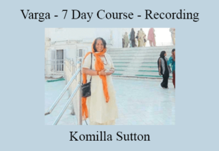 Komilla Sutton – Varga – 7 Day Course – Recording