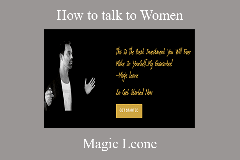 Magic Leone – How to talk to Women