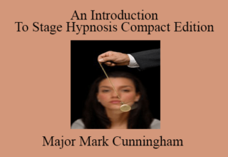 Major Mark Cunningham – An Introduction To Stage Hypnosis Compact Edition