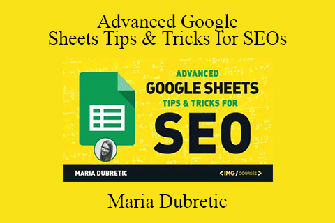 Maria Dubretic – Advanced Google Sheets Tips & Tricks for SEOs