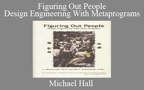 Michael Hall – Figuring Out People Design Engineering With Metaprograms