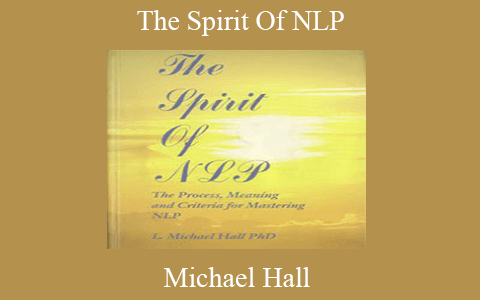 Michael Hall – The Spirit Of NLP