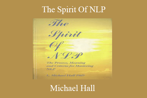 Michael Hall – The Spirit Of NLP