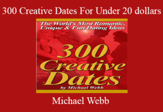 Michael Webb – 300 Creative Dates For Under 20 dollars