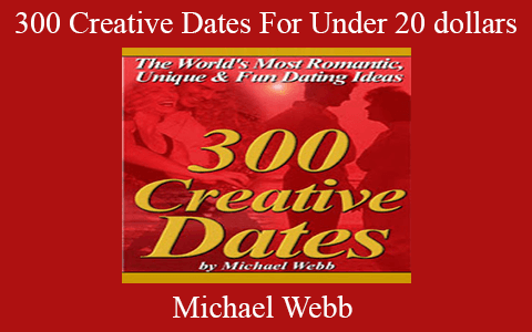 Michael Webb – 300 Creative Dates For Under 20 dollars