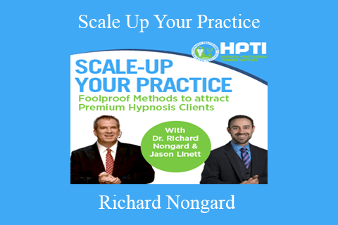 Richard Nongard – Scale Up Your Practice